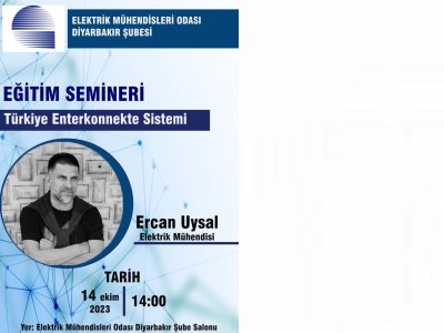 `TÜRKİYE ENTERKONNEKTE SİSTEMİ` KONULU BİLGİLENDİRME SEMİNERİ YAPILACAKTIR..