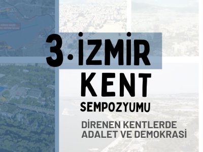 3. İZMİR KENT SEMPOZYUMU PROGRAMI AÇIKLANDI