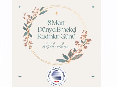 8 MART DÜNYA EMEKÇİ KADINLAR GÜNÜ KUTLU OLSUN
