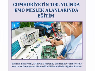 CUMHURİYETİN 100. YILINDA EMO MESLEK ALANLARINDA EĞİTİM RAPORU YAYINLANDI