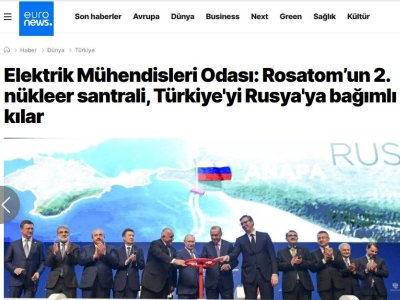 ELEKTRİK MÜHENDİSLERİ ODASI: ROSATOMUN 2. NÜKLEER SANTRALİ, TÜRKİYE`Yİ RUSYA`YA BAĞIMLI KILAR (TR.EURONEWS.COM)