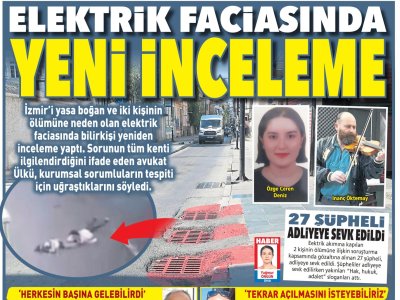 ELEKTRİK FACİASINDA YENİ İNCELEME (POSTA EGE)