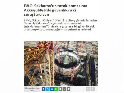 EMO: SAKHAROVUN TUTUKLANMASININ AKKUYU NGSDE GÜVENLİK RİSKİ SORUŞTURULSUN (ENERJİGUNLUGU.NET)