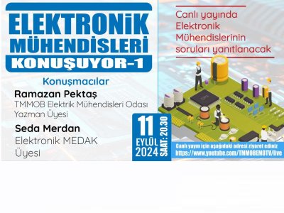 ELEKTRONİK MÜHENDİSLERİ KONUŞUYOR-1 KONULU CANLI YAYIN PROGRAMI DUYURUSU.