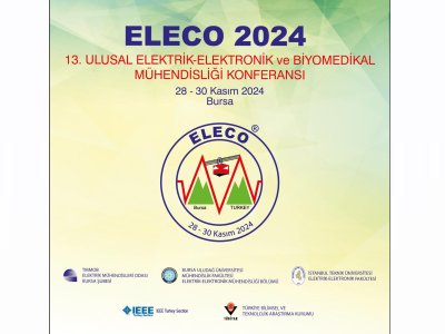 ELECO 2024 ELEKTRİK-ELEKTRONİK VE BİYOMEDİKAL MÜHENDİSLİĞİ KONFERANSI