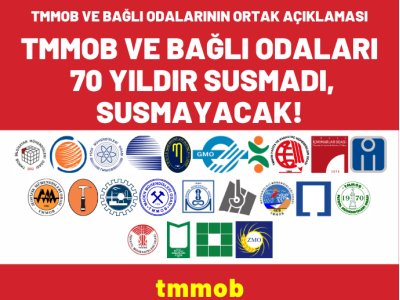 TMMOB VE BAĞLI ODALARI 70 YILDIR SUSMADI, SUSMAYACAK!