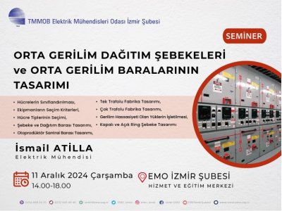 <B>SEMİNER</B>: ORTA GERİLİM DAĞITIM ŞEBEKELERİ VE ORTA GERİLİM BARALARININ TASARIMI