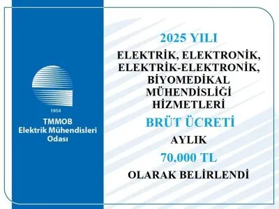 2025 YILI ELEKTRİK, ELEKTRONİK, ELEKTRİK-ELEKTRONİK, HABERLEŞME, BİYOMEDİKAL MÜHENDİSLİĞİ HİZMETLERİ 2025 YILI BRÜT ÜCRETİ AYLIK 70.000 TL OLARAK BELİRLENDİ.
