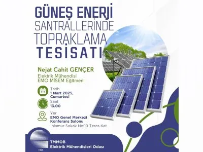 GÜNEŞ ENERJİ SANTRALLERİNDE TOPRAKLAMA TESİSATI EĞİTİMİ GERÇEKLEŞECEK