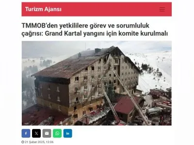 TMMOBDEN YETKİLİLERE GÖREV VE SORUMLULUK ÇAĞRISI: GRAND KARTAL YANGINI İÇİN KOMİTE KURULMALI (TURİZMAJANSI.COM, 21.02.2025)