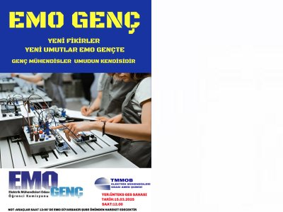 EMO GENÇ ÜYELERİNE YÖNELİK TEKNİK GEZİ DÜZENLENECEKTİR..