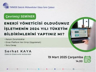 ÇEVRİMİÇİ SEMİNER: ENERJİ YÖNETİCİSİ OLDUĞUNUZ İŞLETMENİN <B>2024 YILI TÜKETİM BİLDİRİMLERİNİ</B> YAPTINIZ MI?