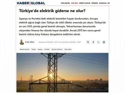 TÜRKİYE`DE ELEKTRİK GİDERSE NE OLUR? (HABERGLOBAL.COM.TR, 30.04.2025)