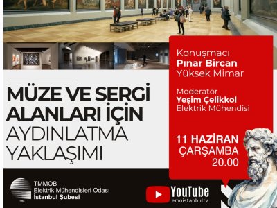 MÜZE VE SERGİ ALANLARI İÇİN AYDINLATMA YAKLAŞIMI WEBINARI GERÇEKLEŞTİRİLDİ