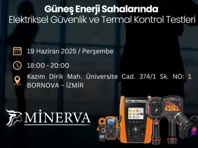 SEMİNER: GÜNEŞ ENERJİ SAHALARINDA ELEKTRİKSEL <B>GÜVENLİK VE TERMAL </B>KONTROL TESTLERİ