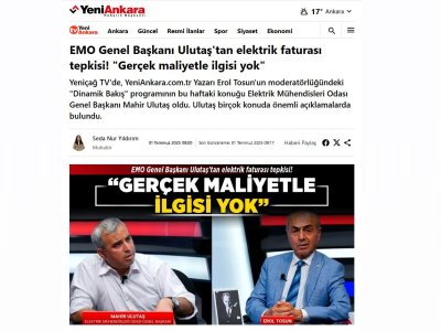 EMO GENEL BAŞKANI ULUTAŞ`TAN ELEKTRİK FATURASI TEPKİSİ! `GERÇEK MALİYETLE İLGİSİ YOK` (YENİANKARA.COM.TR, 01.07.2025)