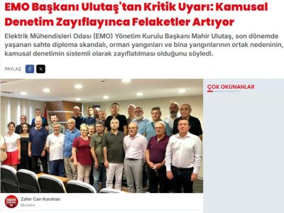 EMO BAŞKANI ULUTAŞ`TAN KRİTİK UYARI: KAMUSAL DENETİM ZAYIFLAYINCA FELAKETLER ARTIYOR (HABEREXPRES.COM.TR, 10.08.2025)