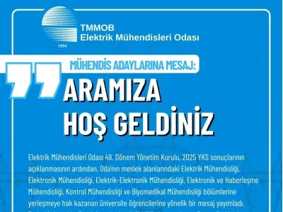MÜHENDİS ADAYLARINA MESAJ: ARAMIZA HOŞ GELDİNİZ