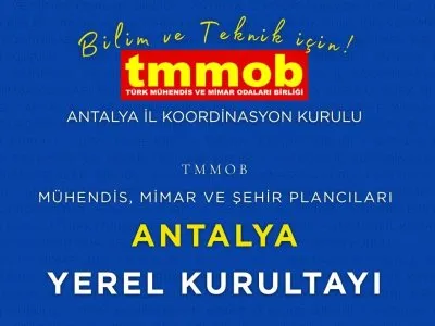TMMOB ANTALYA İKK YEREL KURULTAYI DÜZENLENECEKTİR