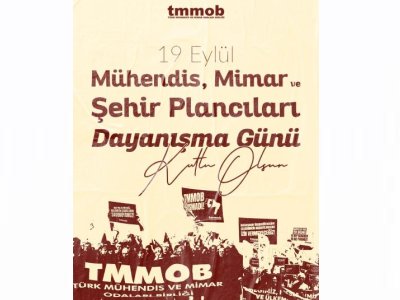 19 EYLÜL 1979 İŞ BIRAKMA EYLEMİNİ SELAMLIYORUZ! <B>TMMOB MÜHENDİS, MİMAR VE ŞEHİR PLANCILARI DAYANIŞMA GÜNÜMÜZ KUTLU OLSUN!</B>