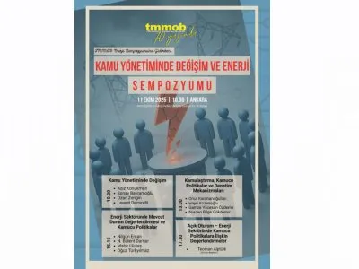 TMMOB KAMU YÖNETİMİNDE DEĞİŞİM VE ENERJİ SEMPOZYUMU 11 EKİM`DE GERÇEKLEŞTİRİLECEK