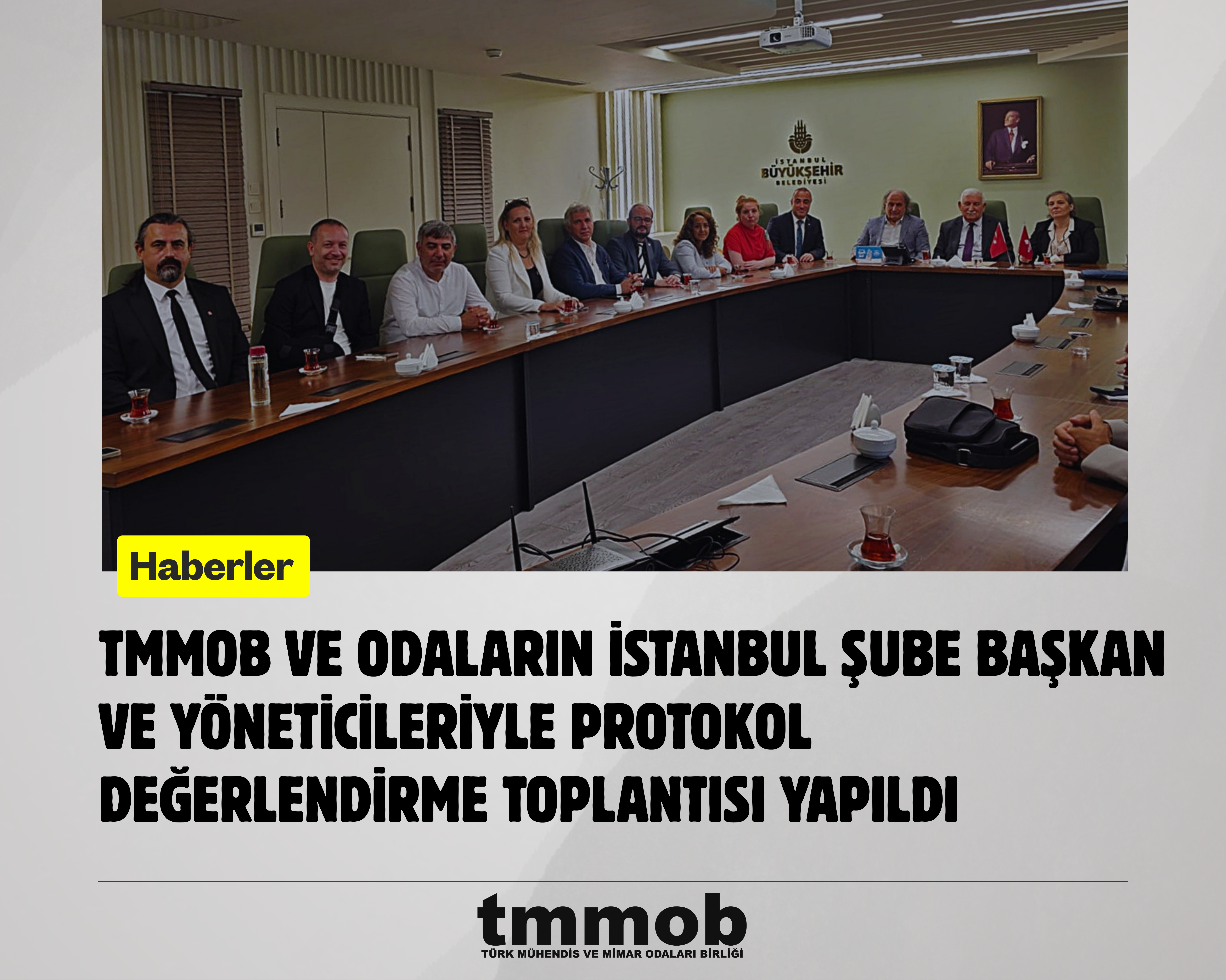 TMMOB VE ODALARIN İSTANBUL ŞUBE BAŞKAN VE YÖNETİCİLERİYLE PROTOKOL DEĞERLENDİRME TOPLANTISI YAPILDI